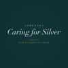 Loretana banner, caring for silver and keeping its shine