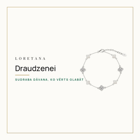 Draudzenei — Sudraba dāvana, ko vērts glabāt · Loretana